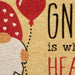 Gnome Is Where The Heart Is Doormat