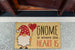 Gnome Is Where The Heart Is Doormat